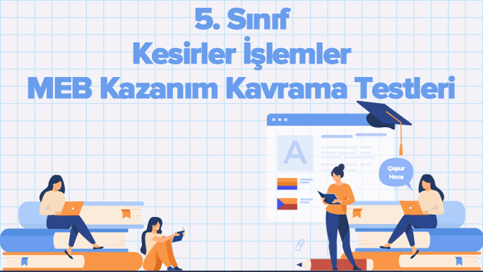 5. Sınıf Kesirlerle İşlemler MEB Kazanım Kavrama Testleri