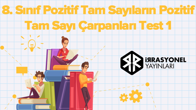 8. Sınıf Pozitif Tam Sayıların Pozitif Tam Sayı Çarpanları Test 1