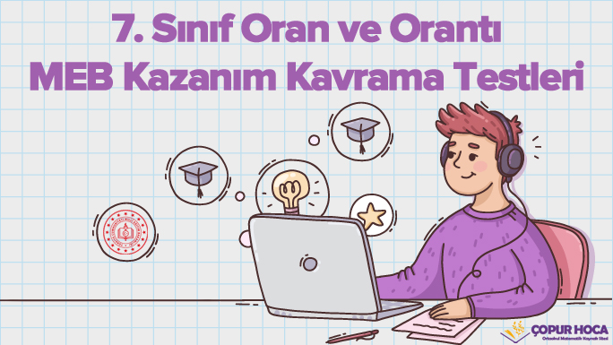 7. Sınıf Oran ve Orantı MEB Kazanım Kavrama Testleri