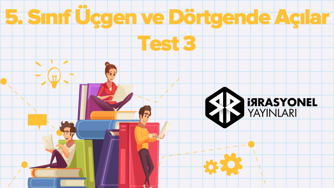 5. Sınıf Üçgen ve Dörtgende Açılar Test 3