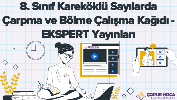 8. Sınıf Kareköklü Sayılarda Çarpma ve Bölme Çalışma Kağıdı